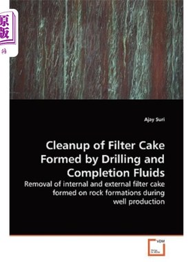 海外直订Cleanup of Filter Cake Formed by Drilling and Completion Fluids 清除钻井液和完井液形成的滤饼