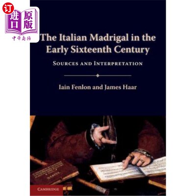 海外直订The Italian Madrigal in the Early Sixteenth Century: Sources and Interpretation 十六世纪初的意大利牧歌