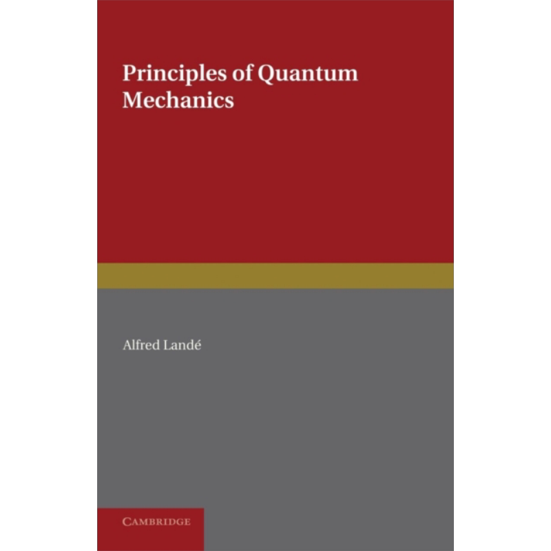阿尔弗雷德朗德 量子力学原理 Principles of Quantum Mechanics 英文原版 Alfred Landé 物理学 科学百科【中商原版】