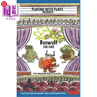 海外直订Beowulf for Kids: 3 Short Melodramatic Plays for 3 Group Sizes 儿童贝奥武夫：3组3个短剧