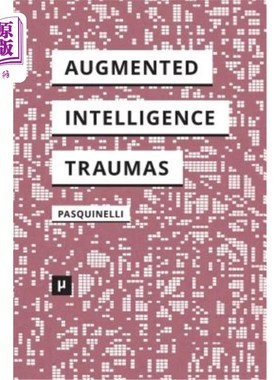 海外直订Alleys of Your Mind: Augmented Intelligence and Its Traumas 你心灵的小巷：增强的智力及其创伤