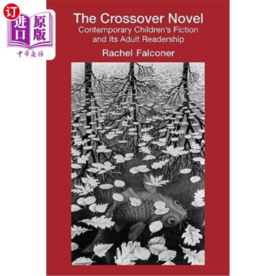 海外直订The Crossover Novel: Contemporary Children's Fiction and Its Adult Readership 跨界小说：当代儿童小说及其成