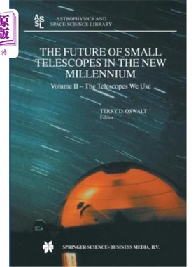 海外直订The Future of Small Telescopes in the New Millennium: Volume I - Perceptions, Pr 新千年中小型望远镜的未来：