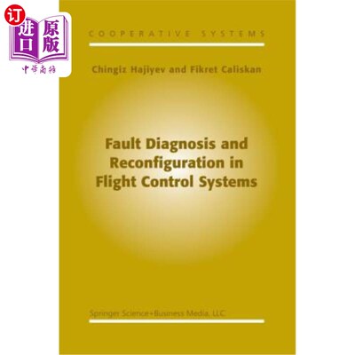 海外直订Fault Diagnosis and Reconfiguration in Flight Control Systems 飞行控制系统的故障诊断与重构