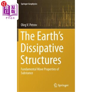 海外直订The Earth's Dissipative Structures: Fundamental Wave Properties of Substance 地球的耗散结构:物质的基本波特性