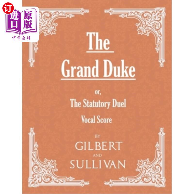 海外直订The Grand Duke; Or, the Statutory Duel (Vocal Score) 大公爵;或者，法定决斗(声乐配乐)