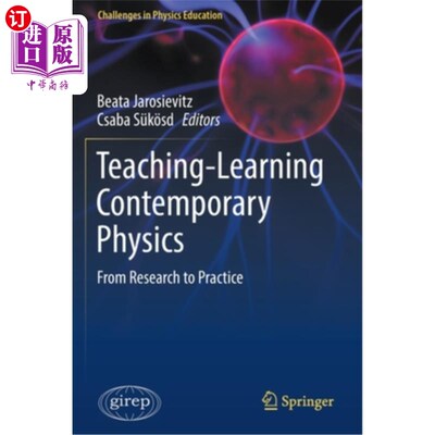 海外直订Teaching-Learning Contemporary Physics: From Research to Practice 当代物理教学:从研究到实践