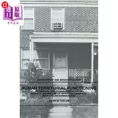 海外直订Human Territorial Functioning: An Empirical, Evolutionary Perspective on Individ 人类地域功能：个体和小群体