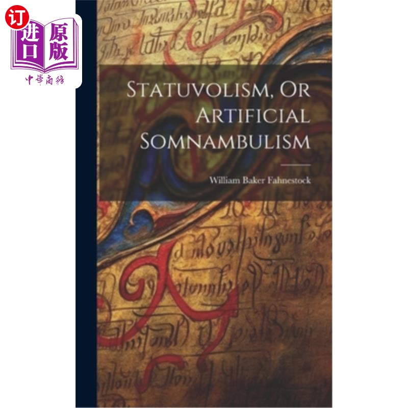 海外直订Statuvolism, Or Artificial Somnambulism 梦游症，或者说人为的梦游症