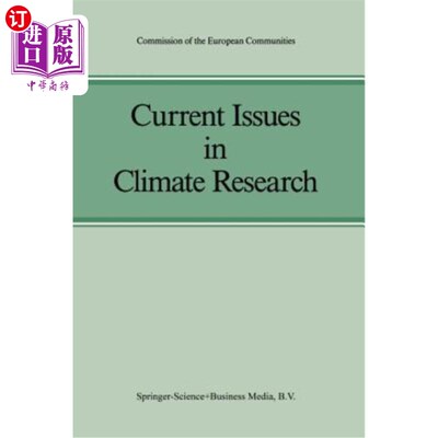 海外直订Current Issues in Climate Research: Proceedings of the EC Climatology Programme  气候研究的当前问题：欧共体