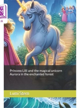 海外直订Princess Lilli and the magical unicorn Aurora in the enchanted forest 莉莉公主和魔法独角兽奥罗拉在魔法森林