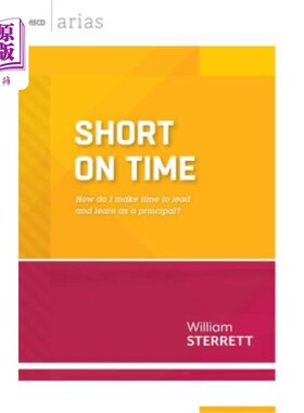 海外直订Short on Time: How Do I Make Time to Lead and Learn as a Principal? (ASCD Arias) 时间紧迫：作为校长，我如何