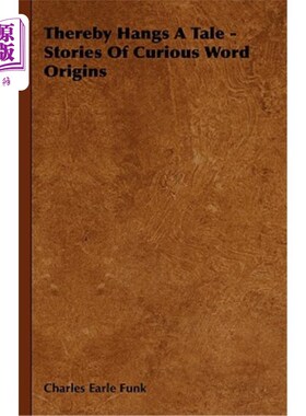 海外直订Thereby Hangs a Tale - Stories of Curious Word Origins 因此挂起了一个故事——奇怪的词源故事