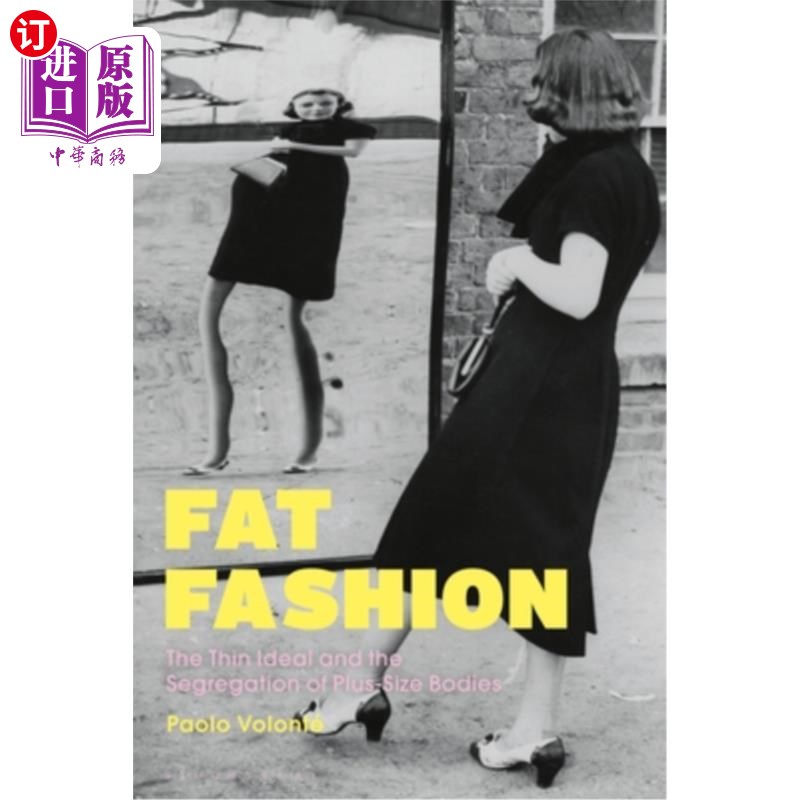 海外直订Fat Fashion: The Thin Ideal and the Segregation of Plus-Size Bodies 肥胖时尚:瘦的理想和大码身材的分离