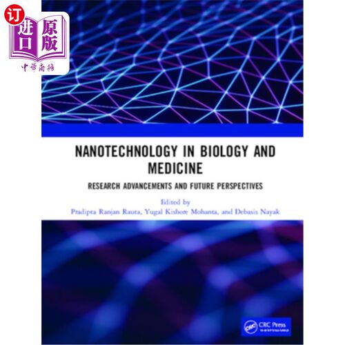 海外直订医药图书Nanotechnology in Biology and Medicine: Research Advancements & Future Perspecti 纳米技术在生物学和