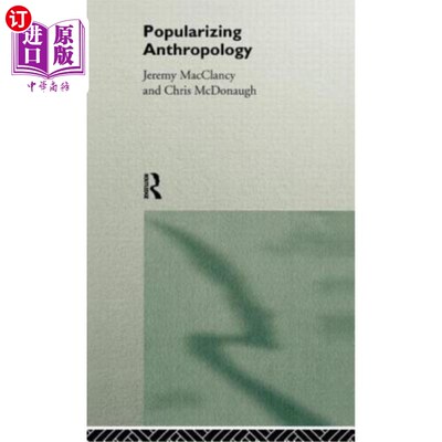 海外直订Popularizing Anthropology 推广人类学