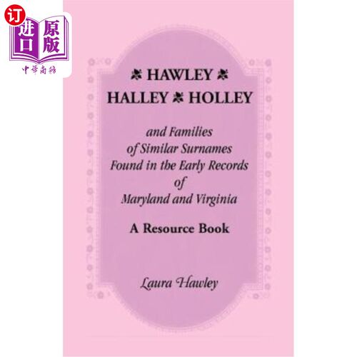 海外直订Hawley, Halley, Holley and Families of Similar Surnames Found in the Early Recor 霍利、哈雷、霍利和类似姓氏