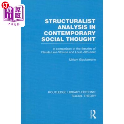 海外直订Structuralist Analysis in Contemporary Social Thought (Rle Social Theory): A Com 当代社会思想中的结构主义分