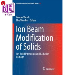 Damage Ion Solids 固体 固体相互 Interaction Solid Radiation 海外直订Ion and Beam Modification 离子束改性：离子