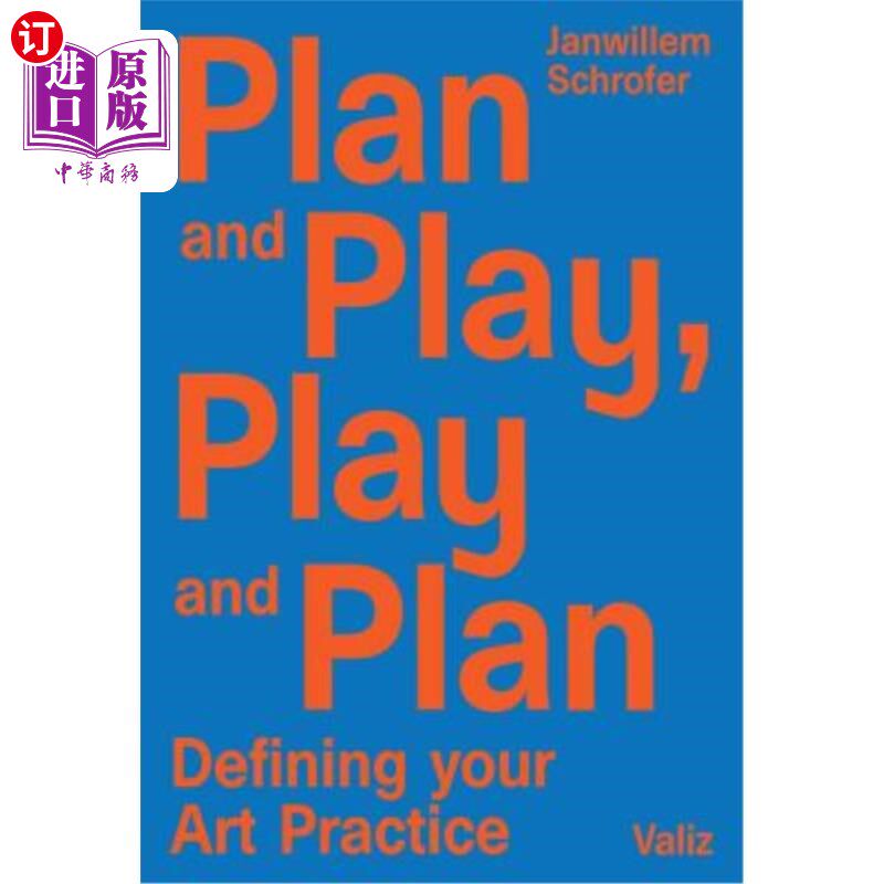 海外直订Plan and Play, Play and Plan: Defining Your Art Practice 计划和玩耍，玩耍和计划：定义你的艺术实践