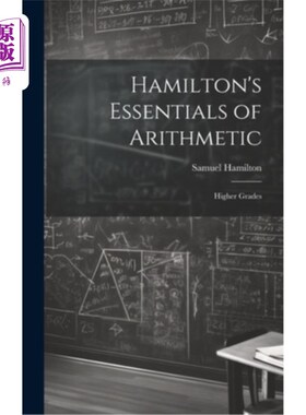 海外直订Hamilton's Essentials of Arithmetic: Higher Grades 汉密尔顿的算术要领：更高的成绩