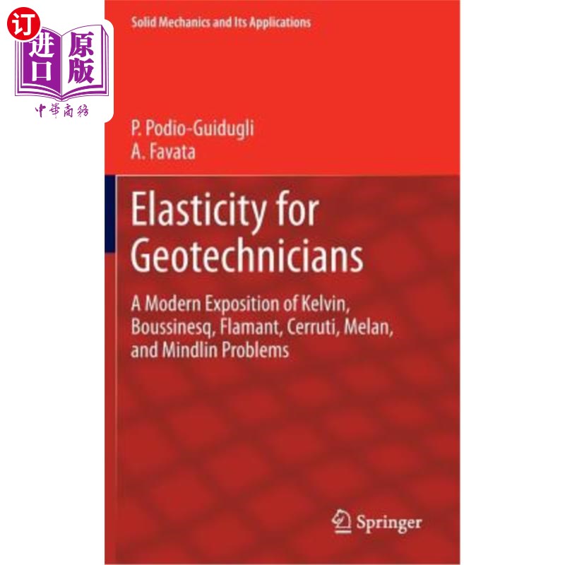 海外直订Elasticity for Geotechnicians: A Modern Exposition of Kelvin, Boussinesq, Flaman 岩土工程师的弹性：开尔文、