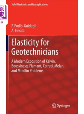 海外直订Elasticity for Geotechnicians: A Modern Exposition of Kelvin, Boussinesq, Flaman 岩土工程师的弹性：开尔文、