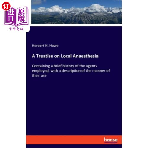 海外直订A Treatise on Local Anaesthesia: Containing a brief history of the agents employ 局部麻醉论著：包含所使用的
