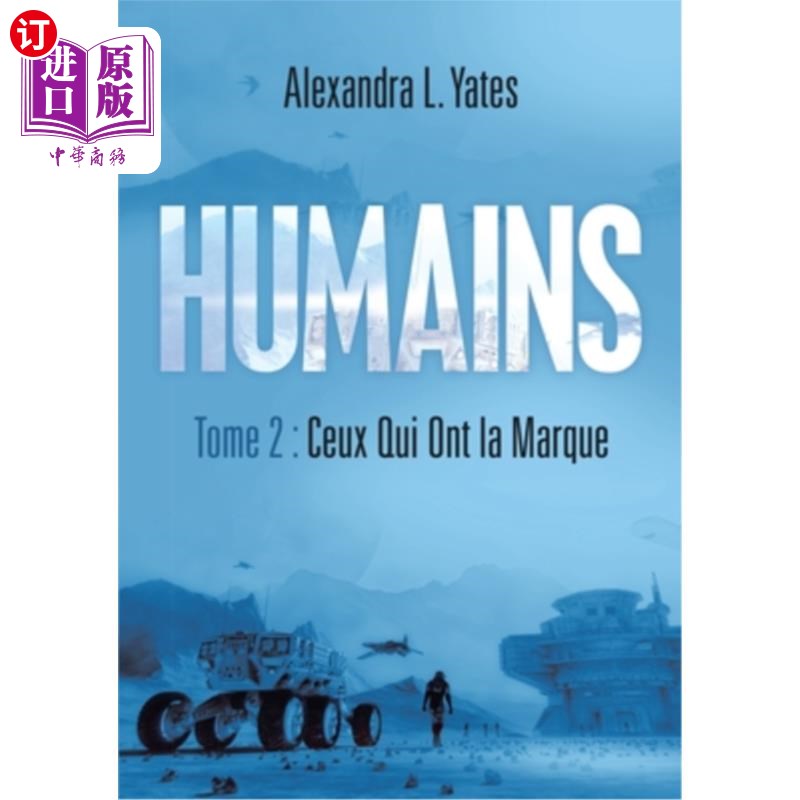 海外直订Humains: Tome 2: Ceux Qui Ont la Marque 休曼：第二部：塞奎恩特拉马尔克