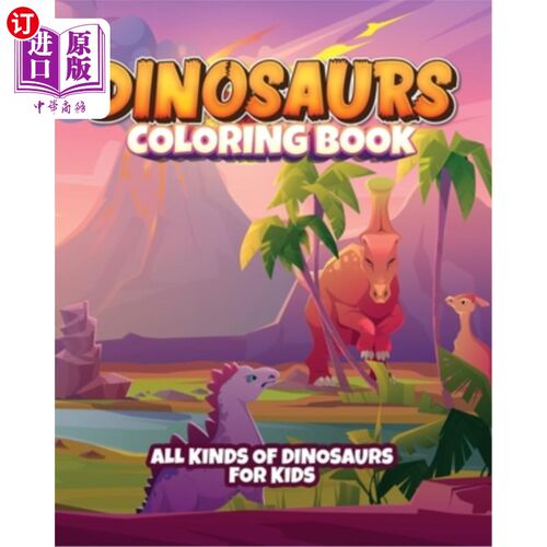 海外直订Dinosaur coloring book for kids: Fun coloring book for young kids. Contains all  儿童恐龙彩绘书：儿童趣味彩