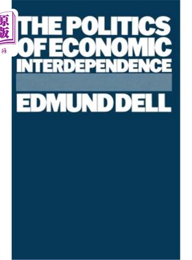 海外直订The Politics of Economic Interdependence 经济相互依存的政治