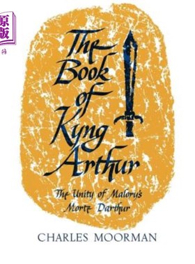 海外直订The Book of Kyng Arthur: The Unity of Malory's Morte Darthur 《京亚瑟记》：马洛里的莫特·达特赫的统一