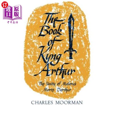 海外直订The Book of Kyng Arthur: The Unity of Malory's Morte Darthur 《京亚瑟记》：马洛里的莫特·达特赫的统一