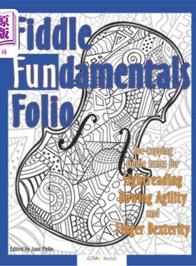 海外直订Fiddle Fundamentals Folio: Fiddle Tunes for Sightreading, Bowing Agility and Fin 小提琴基础对开:小提琴曲调