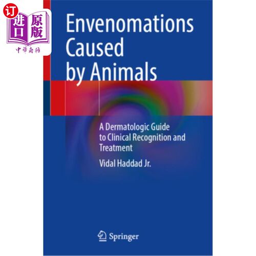 海外直订医药图书Envenomations Caused by Animals: A Dermatologic Guide to Clinical Recognition an 动物引起的中毒:临
