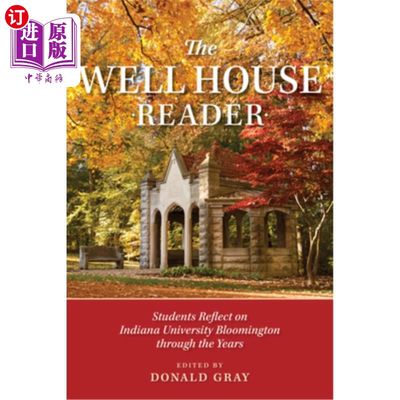 海外直订The Well House Reader: Students Reflect on Indiana University Bloomington Throug Well House