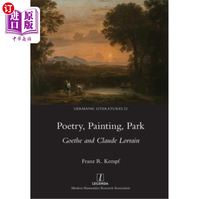 海外直订Poetry, Painting, Park: Goethe and Claude Lorrain 诗、画、公园:歌德和克洛德·洛兰