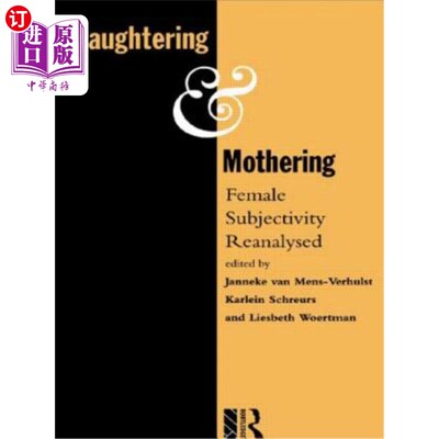 海外直订Daughtering and Mothering: Female Subjectivity Reanalysed 女儿与母亲:女性主体性再分析
