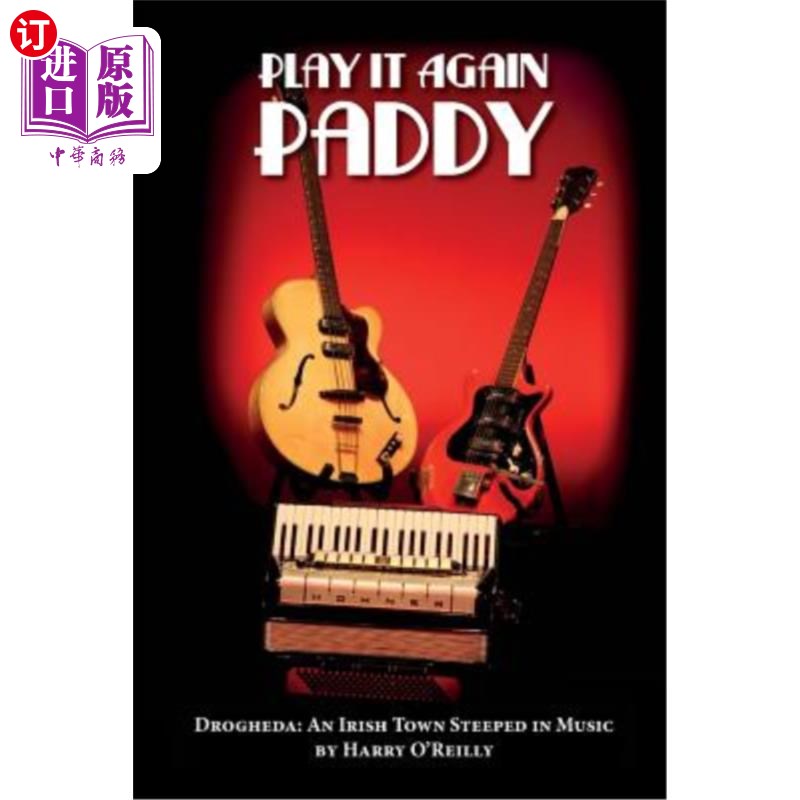 海外直订Play It Again Paddy: Drogheda: A Town Steeped In Music帕迪：德罗赫达：一个沉浸在音乐中的小镇