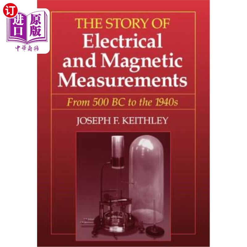 海外直订The Story of Electrical and Magnetic Measurements: From 500 BC to the 1940s 电磁测量的故事：从公元前500年到