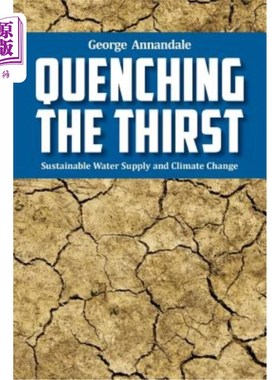 海外直订Quenching the Thirst: Sustainable Water Supply and Climate Change 解渴：可持续供水和气候变化
