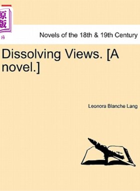 海外直订Dissolving Views. [A Novel.] 分解视图。【小说】