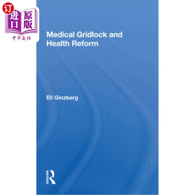 海外直订医药图书Medical Gridlock and Health Reform 医疗僵局与医疗改革