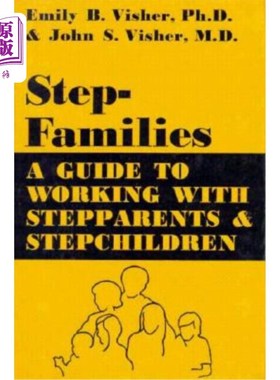 海外直订Stepfamilies: A Guide to Working with Stepparents and Stepchildren 继家庭：与继父母和继子女一起工作的指南