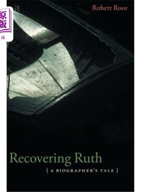 海外直订Recovering Ruth: A Biographer's Tale 找回露丝：传记作家的故事