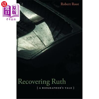 海外直订Recovering Ruth: A Biographer's Tale 找回露丝：传记作家的故事