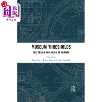 海外直订Museum Thresholds: The Design and Media of Arrival 博物馆的门槛:到达的设计和媒介