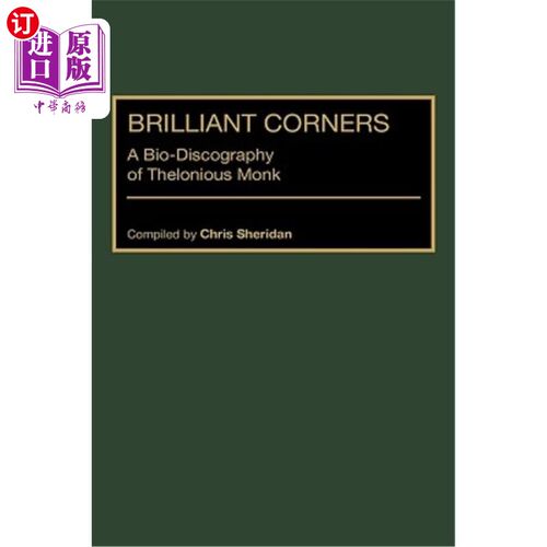 海外直订Brilliant Corners: A Bio-Discography of Thelonious Monk 辉煌的角落:塞隆尼斯·蒙克的生物唱片