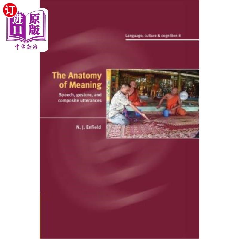 海外直订The Anatomy of Meaning: Speech, Gesture, and Composite Utterances 意义剖析：言语、手势和复合话语