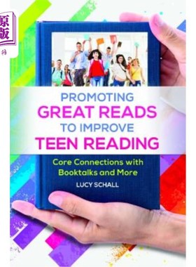 海外直订Promoting Great Reads to Improve Teen Reading: Core Connections with Booktalks a 促进优秀的阅读以提高青少年